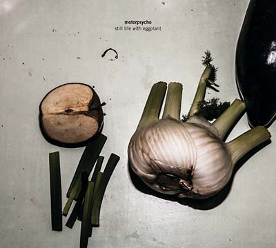 MOTORPSYCHO - Still Life with Eggplant | CD