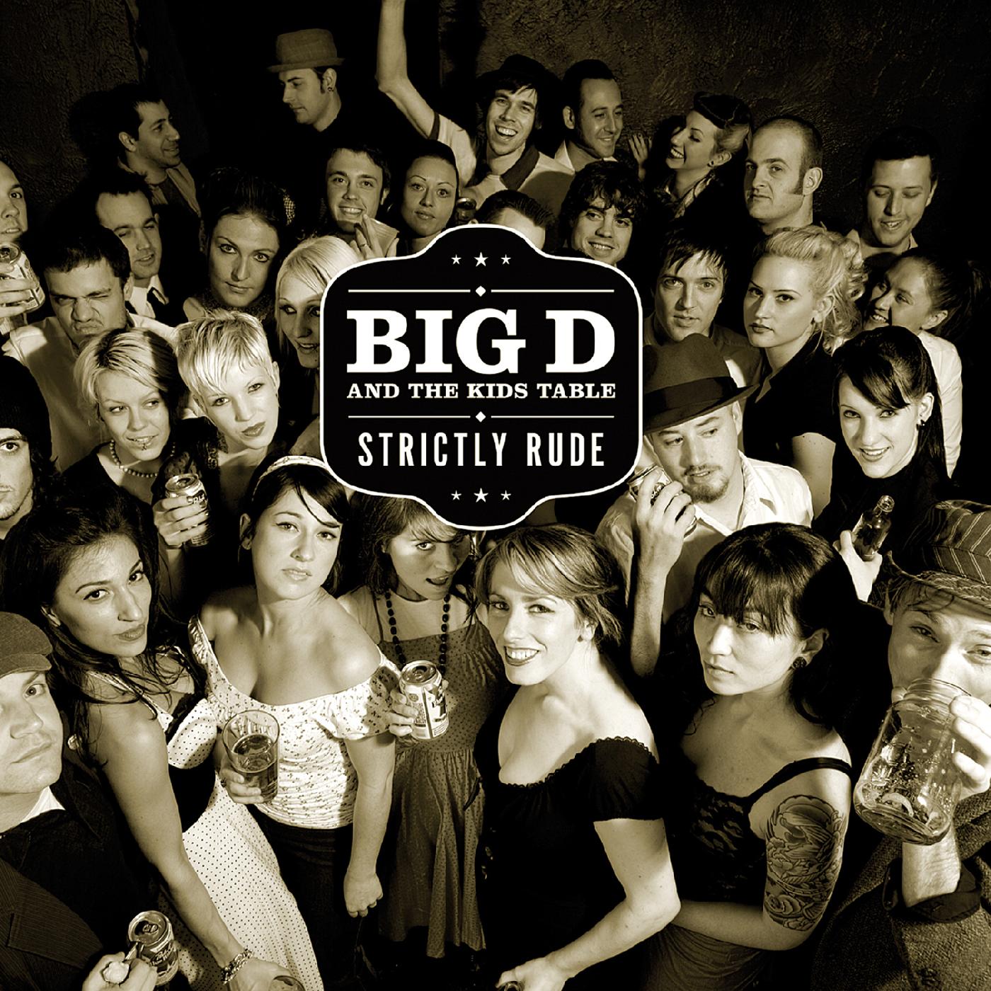 Big D & The Kids Table - Strictly Rude | CD