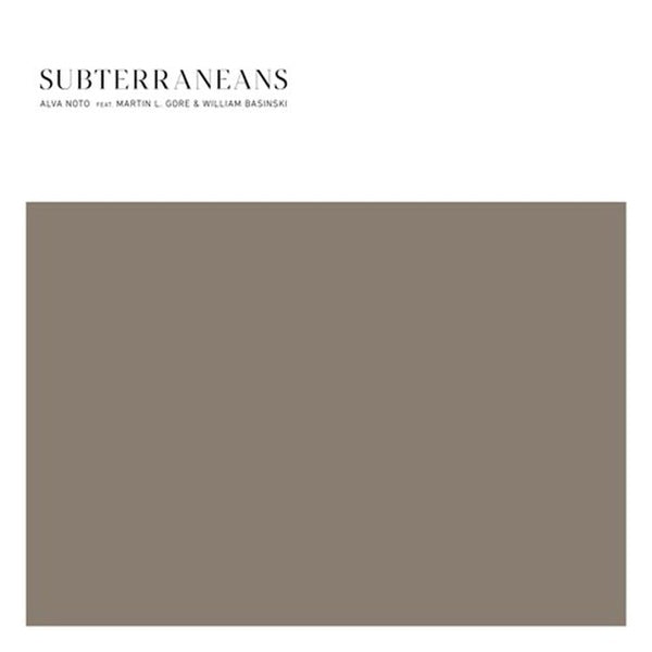 ALVA NOTO FEAT. MARTIN L. GORE & WILLIAM BASINSKI - Subterraneans | Vinyl