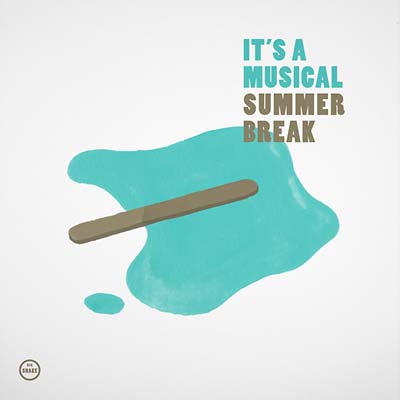 IT'S A MUSICAL - Summer Break | Vinyl
