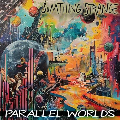 Sumthing Strange - Parallel Worlds | CD