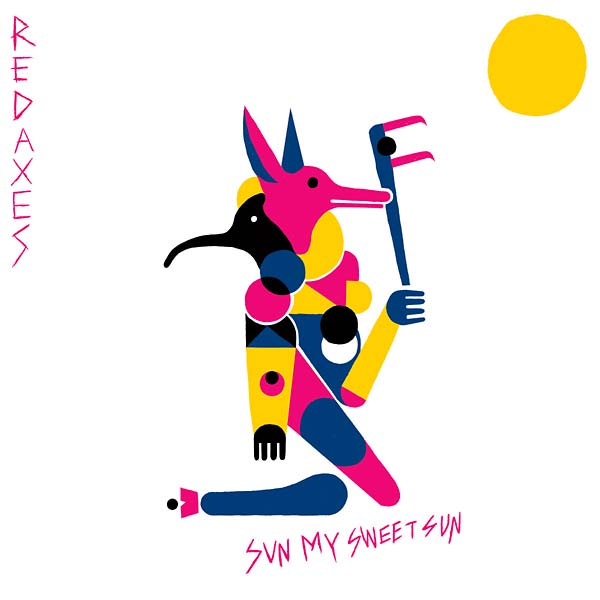 RED AXES - Sun My Sweet Sun | Vinyl