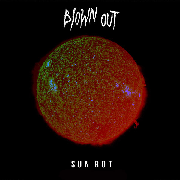 BLOWN OUT - Sun Rot | Vinyl