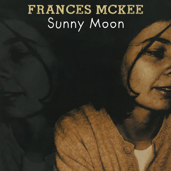 FRANCES MCKEE - Sunny Moon | Vinyl