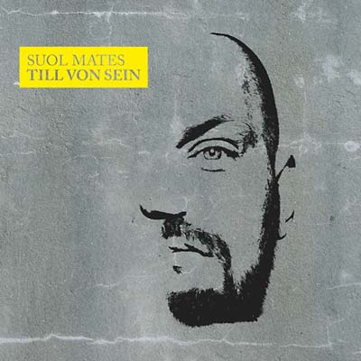 TILL VON SEIN - Suol Mates | CD