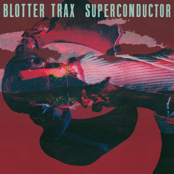 BLOTTER TRAX - Superconductor | Vinyl