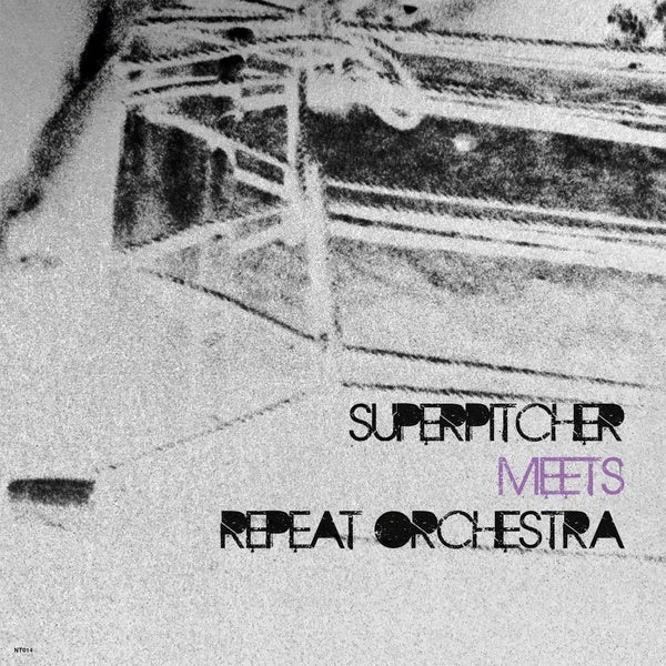 SUPERPITCHER/REPEAT ORCHESTRA - Superpitcher Meets Repeat Orchestra | Vinyl