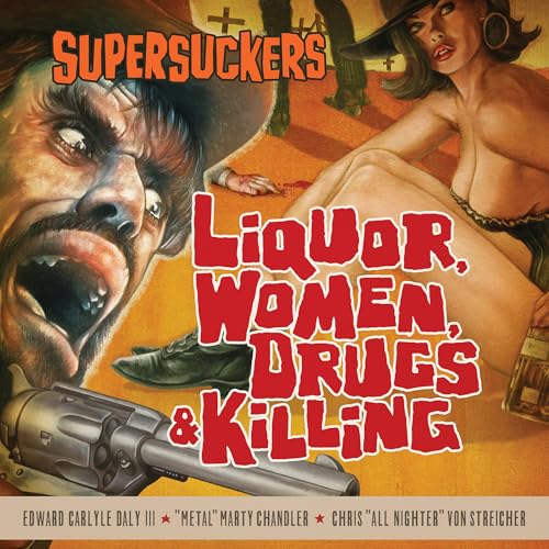 Supersuckers - Drugs & Killing Liquor, Women | CD
