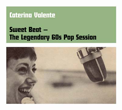CATERINA VALENTE - Sweet Beat -- The Legendary 60s Pop Session | CD