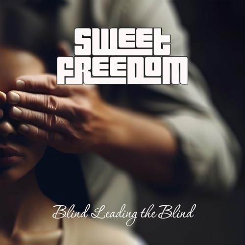 Sweet Freedom - Blind Leading The Blind | CD
