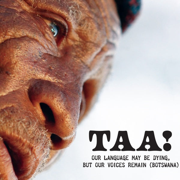 VA | Taa! - Our Language May Be Dying, but Our Voices Remain (Botswana) | CD