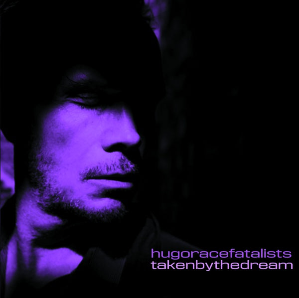 HUGO RACE FATALISTS - Taken By The Dream | Vinyl
