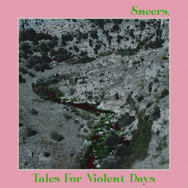 SNEERS. - Tales For Violent Days | Vinyl
