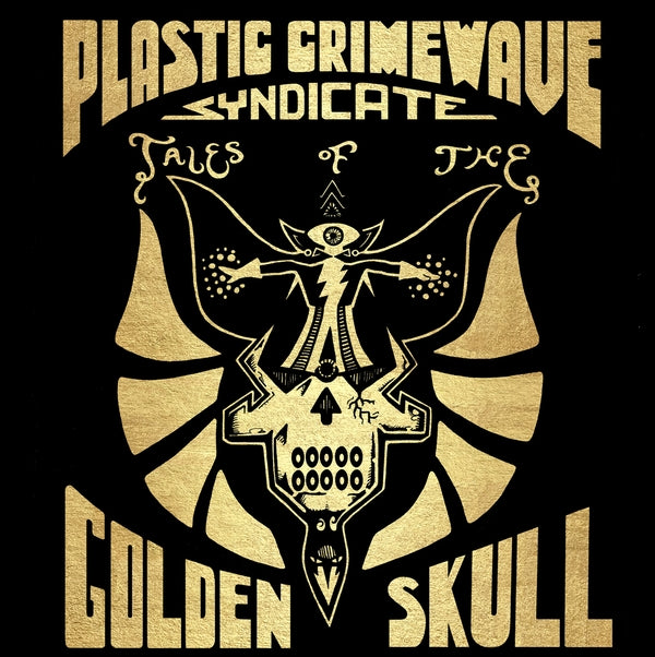Plastic Crimewave Syndicate | Tales Of The Golden Skull | Vinyl