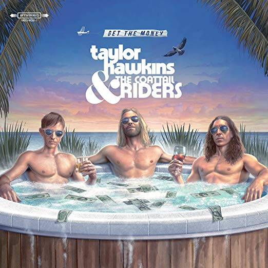 Taylor Hawkins & the Coattail Riders - Get The Money (140 Gram) | Vinyl