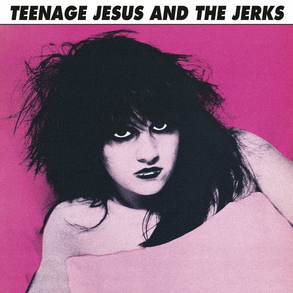 TEENAGE JESUS & THE JERKS - Teenage Jesus & The Jerks (Black Vinyl) | Vinyl