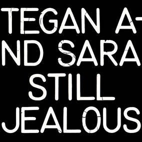 Tegan and Sara - Still Jealous (RSD Exclusive) | Vinyl