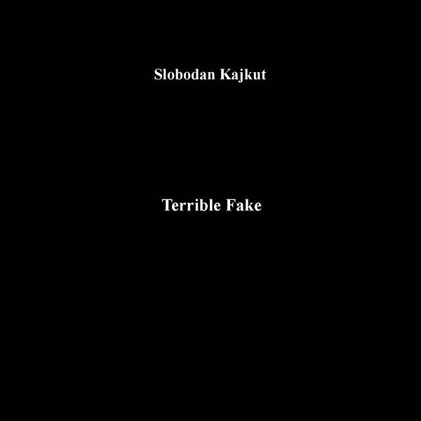 SLOBODAN KAJKUT - Terrible Fake | Vinyl