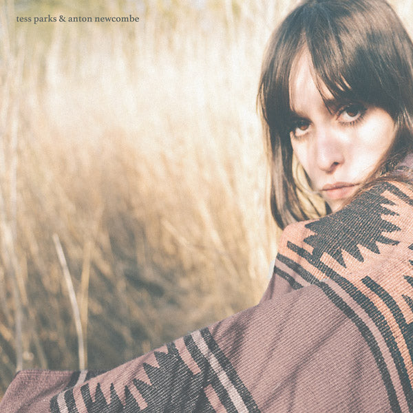 TESS PARKS & ANTON NEWCOMBE - Tess Parks & Anton Newcombe | CD