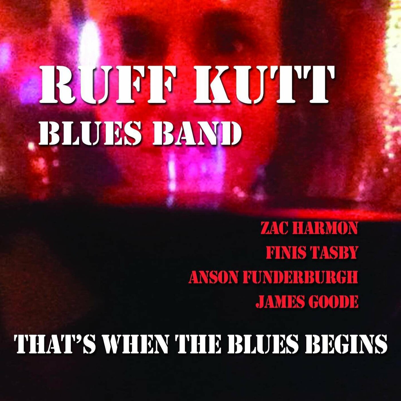 Ruff Kutt Blues Band - That's When the Blues Begins | CD