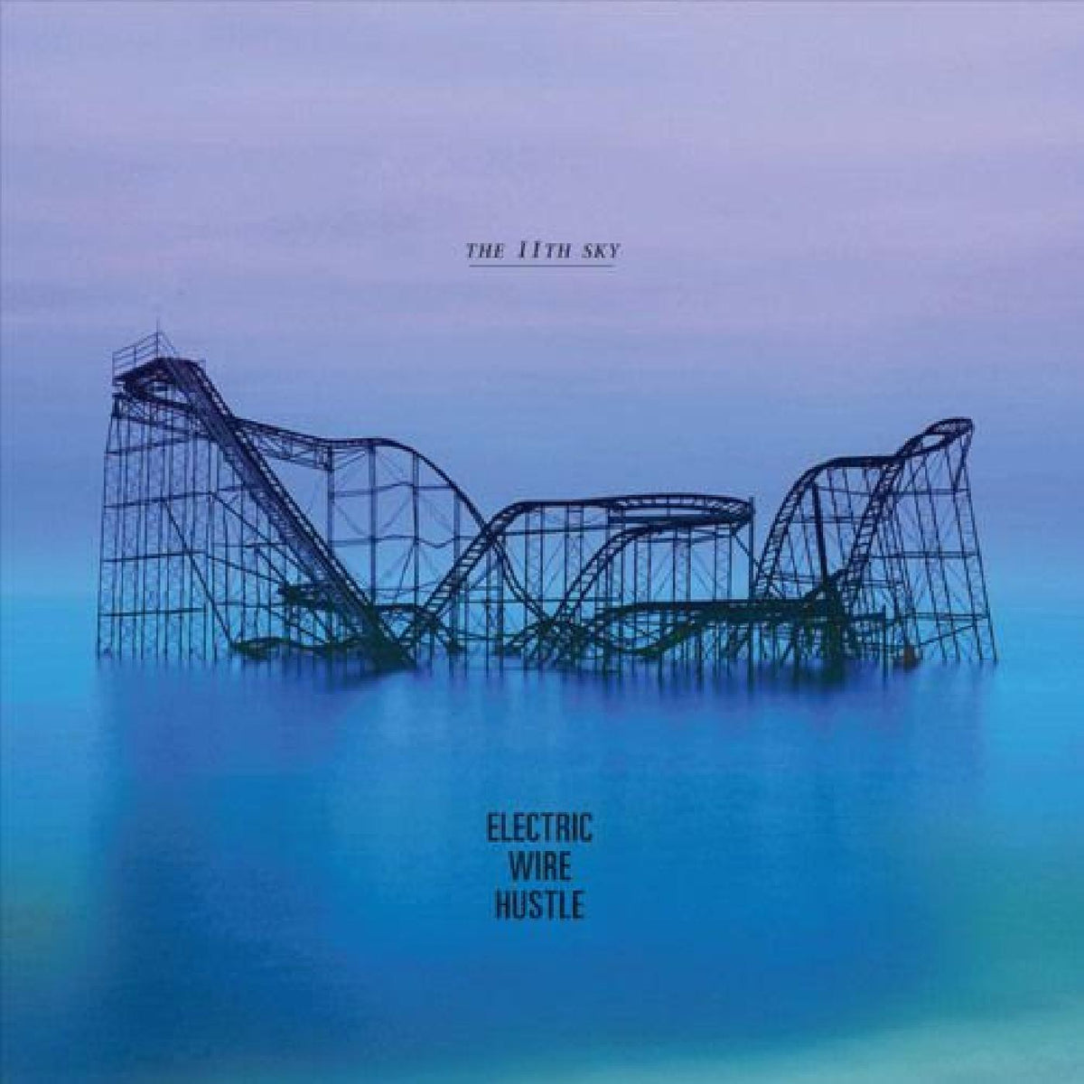 Electric Wire Hustle - The 11th Sky | CD