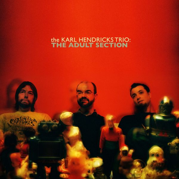 The Karl Hendricks Trio - The Adult Section | Vinyl
