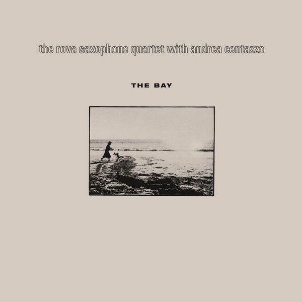 THE ROVA SAXOPHONE QUARTET WITH ANDREA CENTAZZO - The Bay | Vinyl