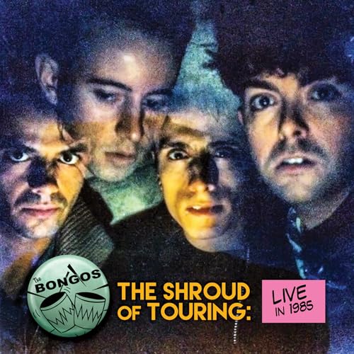 The Bongos - The Shroud Of Touring: Live In 1985 | CD
