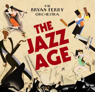 The Bryan Ferry Orchestra | The Jazz Age | CD