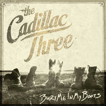 The Cadillac Three - BURY ME IN MY BOOTS | CD