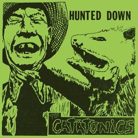 The Catatonics - Hunted Down (RSD 4/23/2022) | Vinyl