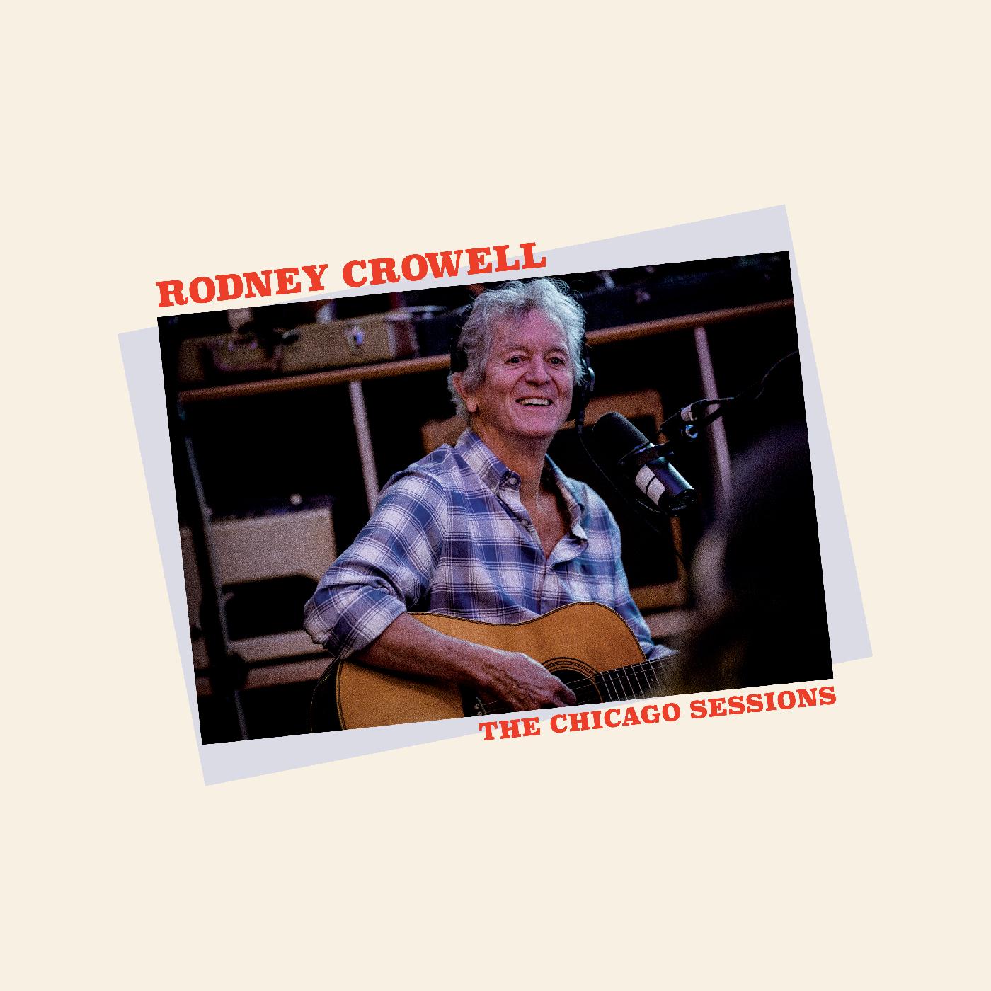 Rodney Crowell | The Chicago Sessions | Country