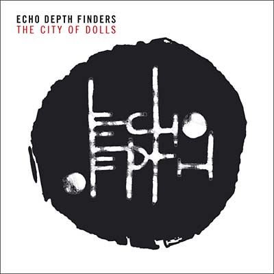 ECHO DEPTH FINDERS - The City of Dolls | CD