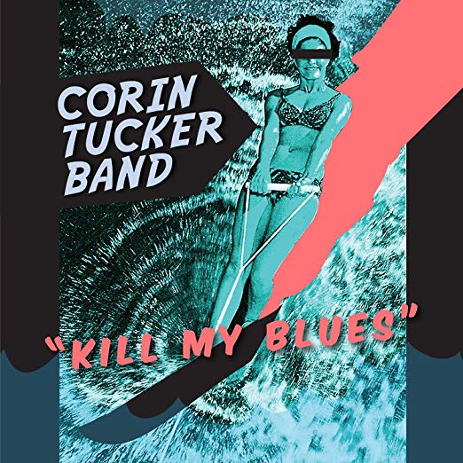 The Corin Tucker Band - Kill My Blues | CD