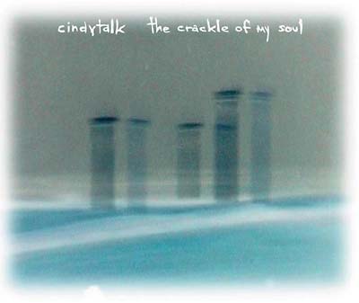CINDYTALK - The Crackle Of My Soul | CD