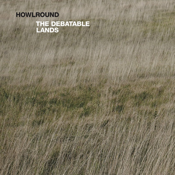 HOWLROUND - The Debatable Lands | Vinyl