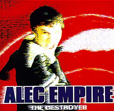 ALEC EMPIRE - The Destroyer | CD