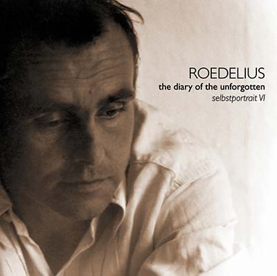 ROEDELIUS | The Diary Of The Unforgotten (Selbstportrait VI) | Vinyl