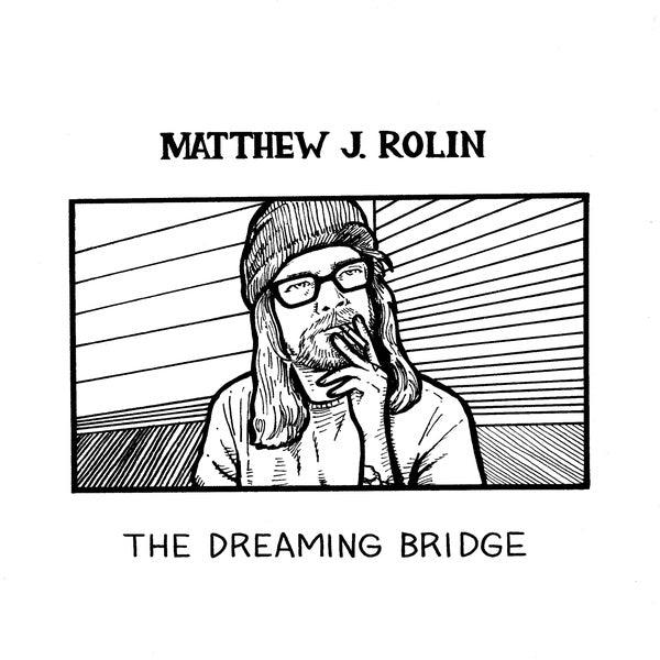 MATTHEW J. ROLIN - The Dreaming Bridge | Vinyl