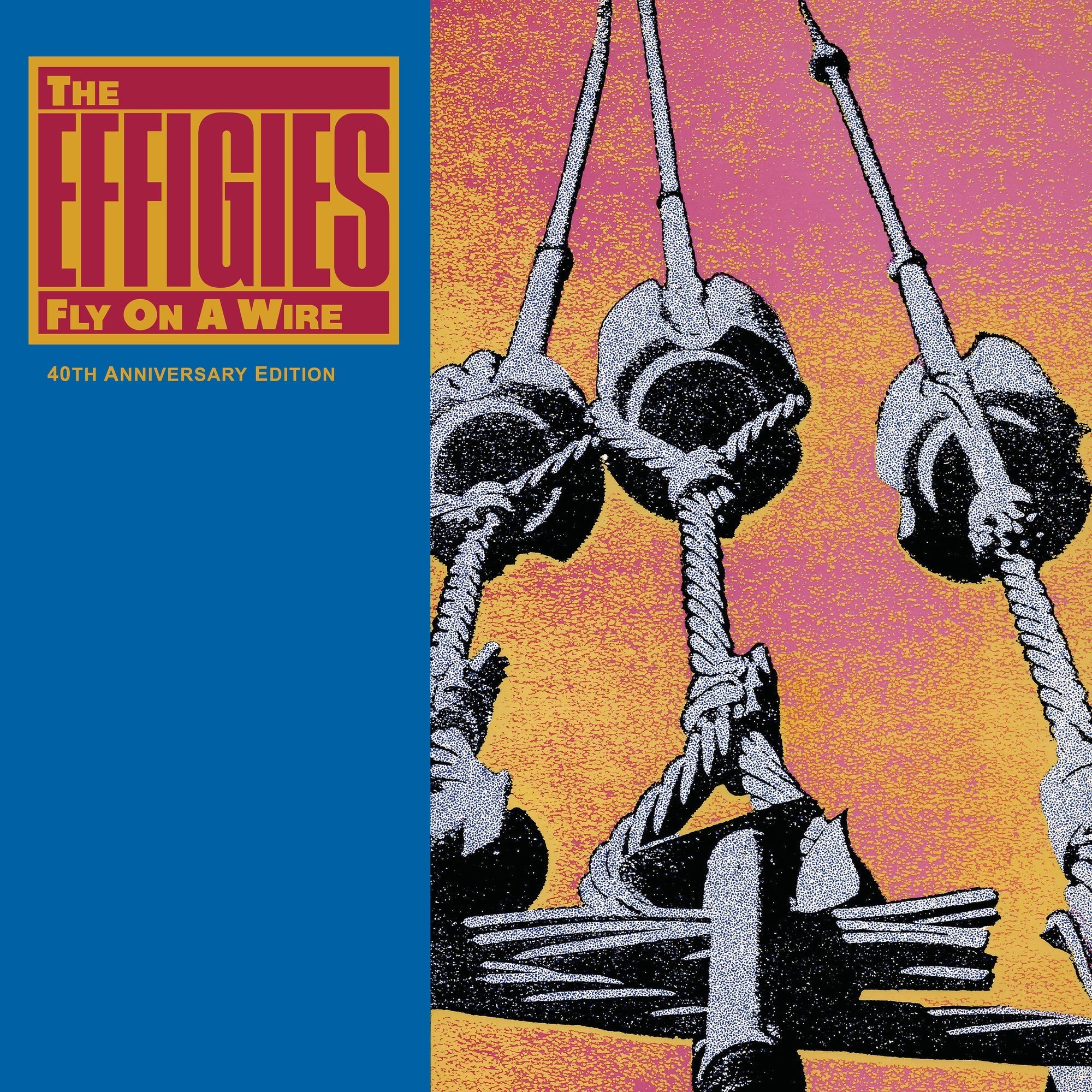 The Effigies | Fly On A Wire (40Th Anniversary Edition) (Limited) [LP] | Vinyl