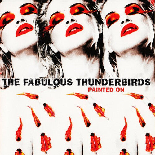 The Fabulous Thunderbirds - Painted On (Limited Edition) [Translucent Red Vinyl] | Vinyl