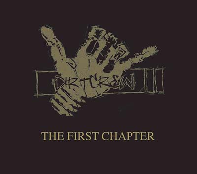 DIRT CREW | The First Chapter | CD