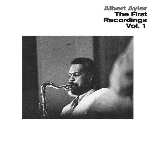 ALBERT AYLER - The First Recordings Vol. 1 | Vinyl