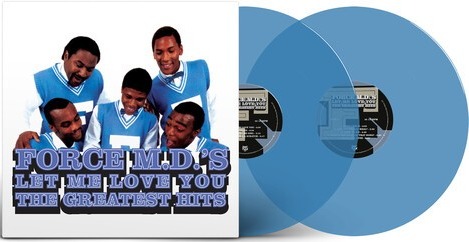 The Force M.D.'s - Let Me Love You: The Greatest Hits (140 Gram Opaque Blue Colored Vinyl) (2 Lp's) | Vinyl
