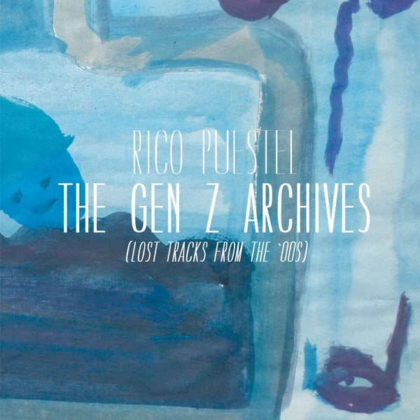 RICO PUESTEL - The Gen Z Archives (Lost Tracks From The '00s) | Vinyl