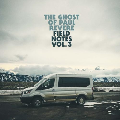 The Ghost Of Paul Revere - Field Notes, Vol. 3 | CD