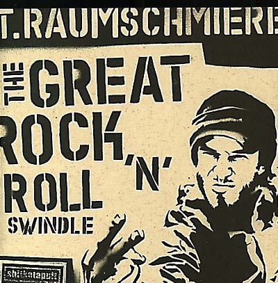 T.RAUMSCHMIERE - The Great Rock'n'Roll Swindle | CD