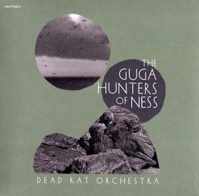DEAD RAT ORCHESTRA - The Guga Hunters of Ness | CD