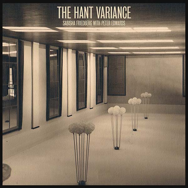SABISHA FRIEDBERG WITH PETER EDWARDS - The Hant Variance | Vinyl