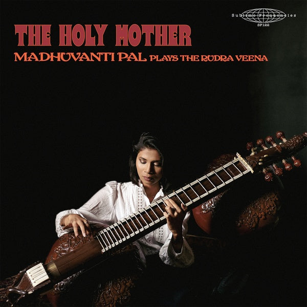 MADHUVANTI PAL - The Holy Mother - Madhuvanti Pal Plays The Rudra Veena | Vinyl